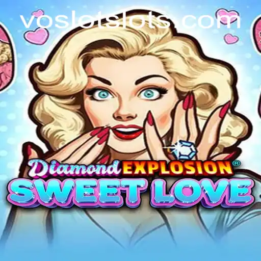 Embark on a Glittering Adventure with DiamondExplosionSweetLove at VOSLOT Casino