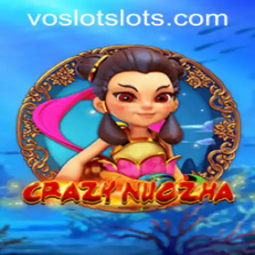 Exploring CrazyNuoZha: A Deeper Dive into VOSLOT Casino's Exciting Game