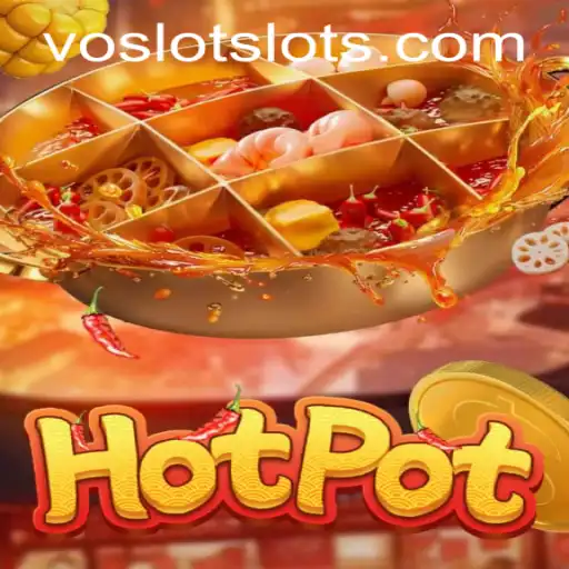 Exploring the Thrills of Hotpot at VOSLOT Casino